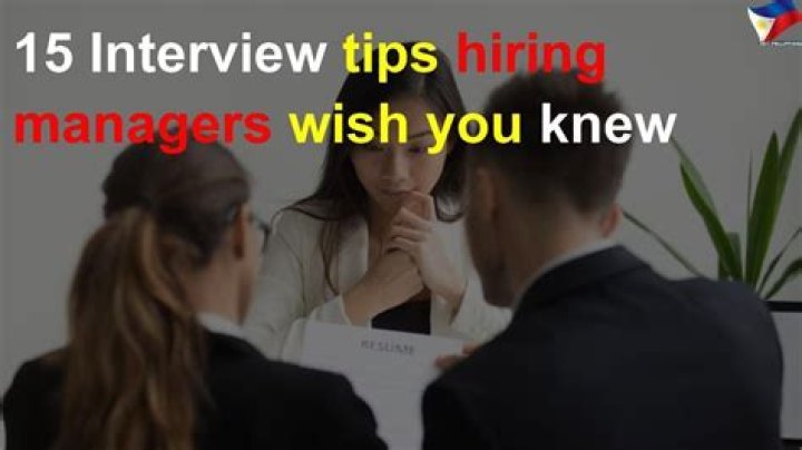 15 Interview Tips Hiring Managers Wish You Knew
