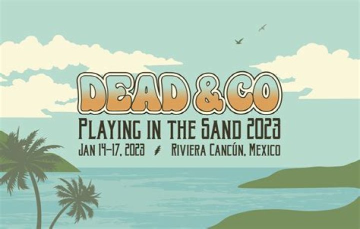 Dead & Company Announce Playing In The Sand, A Cancun Destination Concert Experience