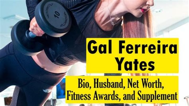 Gal Ferreira Yates - Bio, Age, Wiki, Facts and Family
