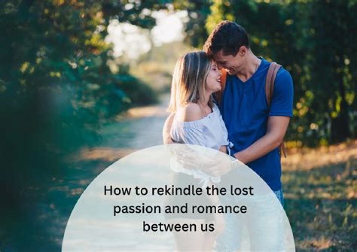 How to Rekindle Romance for a More Fulfilling Relationship